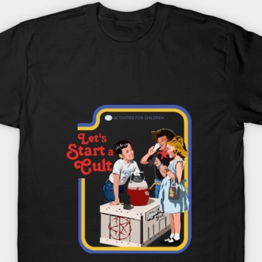 Let’s start a cult t shirt